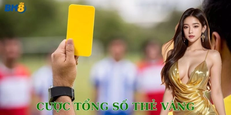 Cược tổng số thẻ vàng BK8